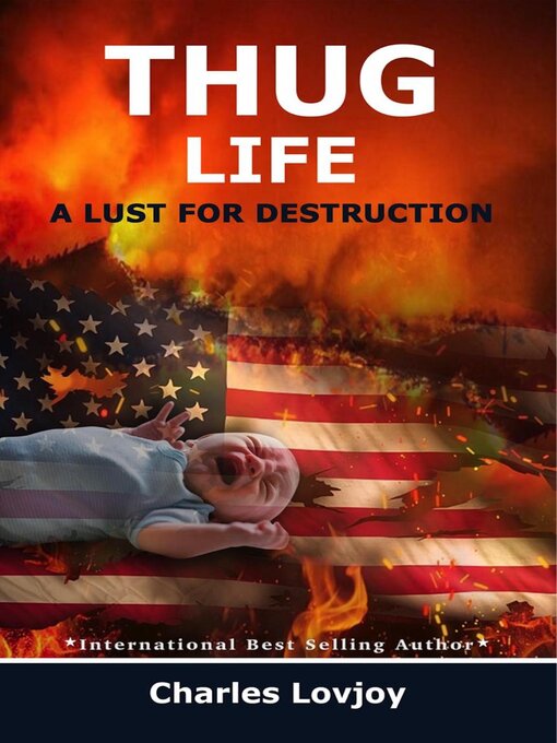 Title details for Thug Life a Lust For Destruction by Charles Lovjoy - Wait list